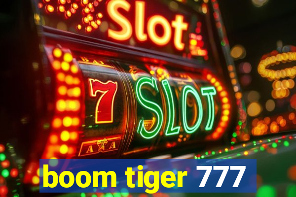 boom tiger 777